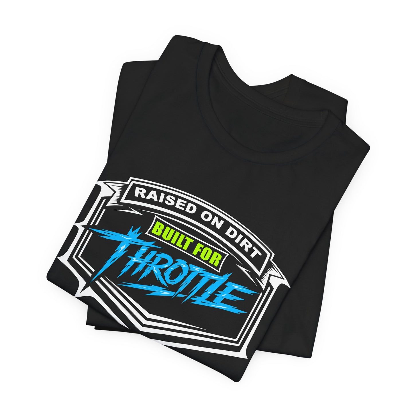 Folded black t-shirt with 'Raised on Dirt Built for Throttle' text design on a white background