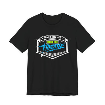 Black t-shirt with 'Raised on Dirt Built for Throttle' graphic design on a white background